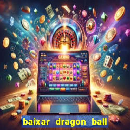 baixar dragon ball super dublado